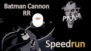 Batman Banana Cannon RR Speedrun