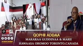 OMN   PROF MARARAA GUDDINAA & MARII HAWAASA OROMOO TORONTO CANADA WALIINI