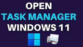 2 ways - How To Open Task Manager in Windows 11