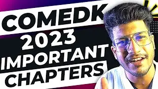 COMEDK 2023 | Important Chapters and Tips for COMEDK 2023 | How To STUDY for COMEDK