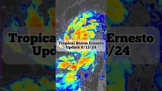 Tropical Storm Ernesto Update 8/13/24