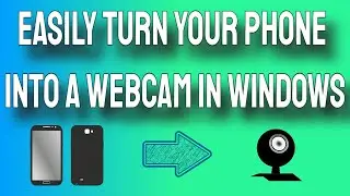 how to use your phones camera as a webcam for your pc windows 10