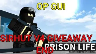 Sirhut V4 And Prison life |OP GUI/Sirhut Giveaway end|