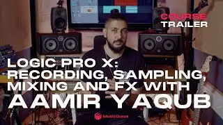 Course Trailer: Logic Pro X - Recording, Sampling, Mixing and FX - with Aamir Yaqub