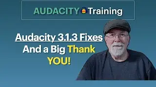 Audacity Version 3.1.3  Clip Name Fix and 1,000 Subscribers!