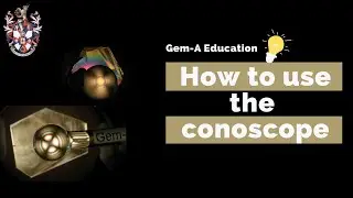 Gem-A education: How to use the conoscope