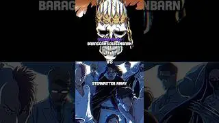 Baraggan Vs Sternritter 