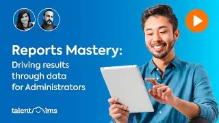 Reports Mastery: Driving results through data for Administrators - Webinar