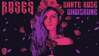 Dante Rose - Roses (Ft. Whoisrune)