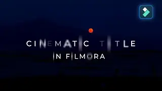 Cinematic Title Intro in Filmora 