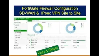 Fortigate Firewall SD WAN Configuration & IPsec VPN Site to Site step by step - full configration