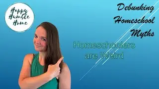 Debunking Homeschool Myths: Episode 3