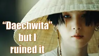 Agust D 'Daechwita' but I ruined it (without music)