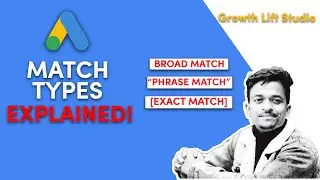 Discover How Google Ads Keyword Match Types Can Maximize Your Reach! | Growth Lift Studio