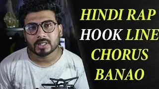 RAP HOOK LINE (CHORUS) RAP KAISE BANAYE HINDI ME - HOW TO RAP 2018 - GURU BHAI 