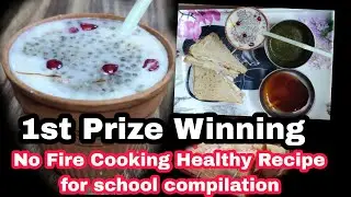 Cooking Without Fire For School Competition | Fireless Cooking Competition Recipes |No Fire cooking