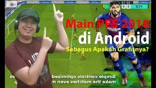 Android Game | PES 2018 | Pro Evolution 2018 Android Gameplay
