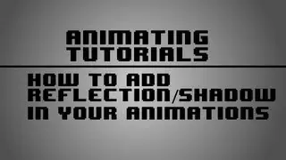 Animating Tutorials: How to add a reflection/shadow
