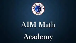 Welcome to AIM Math Academy!