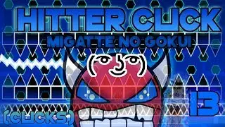HITTER CLICK #13 ( ͡° ͜ʖ ͡°) | "Migatte No Gokui" | [Clicks] | Geometry Dash 2.1