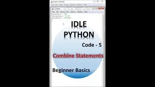 Python IDLE - Code 5 - Join or Combine Words or Statements - Learn in a Minute - Beginner Basics