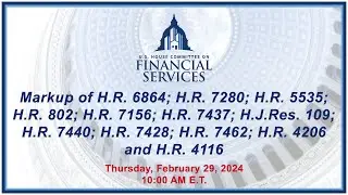Markup of H.R. 6864; H.R. 7280; H.R. 5535; H.R. 802; H.R. 7156; H.R. 7437... (EventID=116910)