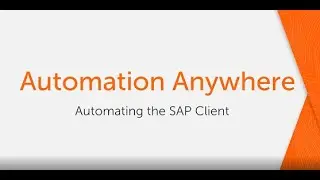SAP and Automation Anywhere - Attended Bot Build