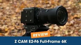 Z Cam E2-F6  Full Frame 6K Cinema Camera Overview and Sample Footage.