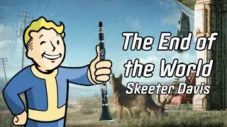 The End of The World (Clarinet)  | Fallout 4