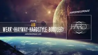 AJR - Weak (Hayway Hardstyle Bootleg)