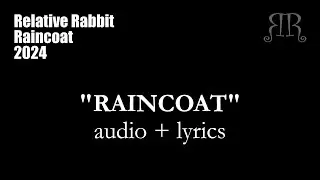 Relative Rabbit - Raincoat  - audio + lyrics