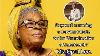 Beyonce narrating a moving tribute to the “Grandmother of #Juneteenth ” Ms. Opal Lee.