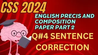 CSS 2024, English Precis and composition part 2, Sentence correction
