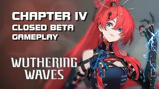 Wuthering Waves - Chapter 4 Gameplay (Closed Beta) - PC Version - EN