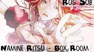 Namine Ritsu - Box Room [rus sub]