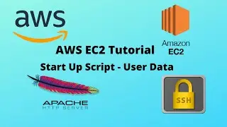 AWS EC2 Tutorial - User Data and Start Up Script for Apache Web Server