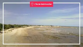 Noirmoutier : L'île la plus enchanteresse de France