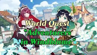 [Genshin Impact] World Quest: Adventurers in Windblume