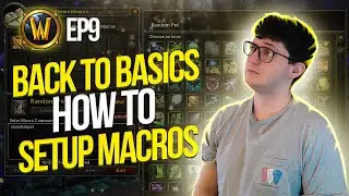 Back to Basics | EP 9: How to Setup Macros | World of Warcraft