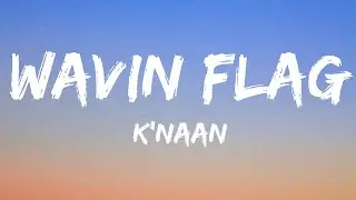 K’Naan - Wavin Flag (lyrics)