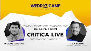 WEDDCAMP COMMUNITY - SEARĂ DE CRITICĂ CU DRAGOS LUDUSAN & FRAN BOLONI