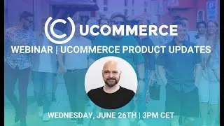 Ucommerce Product Webinar - June 2024