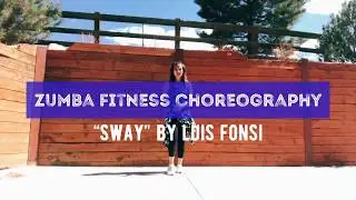 “Sway” by Luis Fonsi— Zumba Fitness Choreography