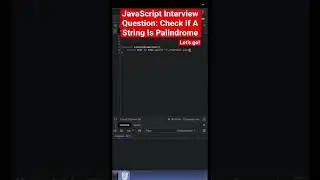 JavaScript Interview Question: Check If A String Is Palindrome 