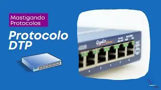 Dynamic Trunking Protocol - Mastigadinho
