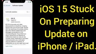 How to fix iOS 15 Stuck on Preparing Update on iphone & ipad