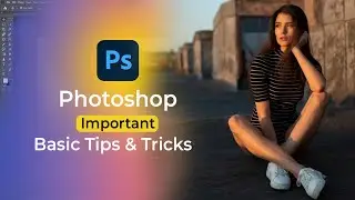 Photoshop Top 10 Tips and Tricks for Amazing Edits
