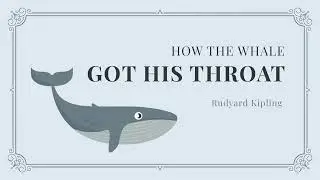 How the Whale Got His Throat  | Read Aloud