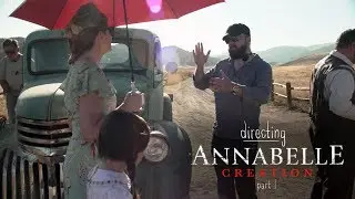 Directing Annabelle Creation - Part 1