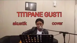 Titipane Gusti - Denny Caknan Cover akustik